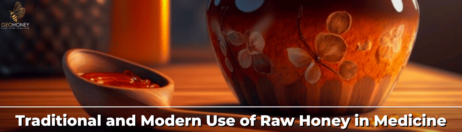 Traditional and Modern Use of Raw Honey in Medicine