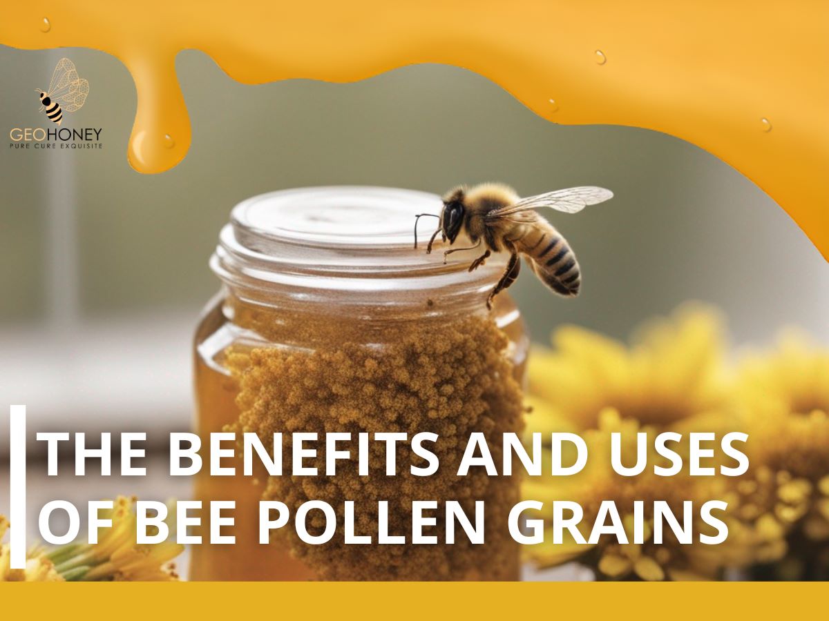 The Benefits and Use of Bee Pollen Grains